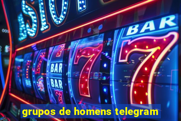 grupos de homens telegram